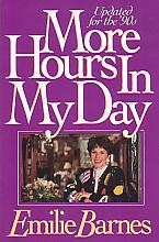More Hours In My Day - by Emilie Barnes